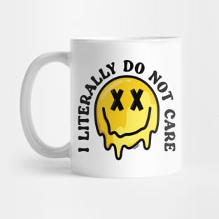 I Literally Do Not Care Mug